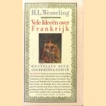 Vele ideeën over Frankrijk. Opstellen over geschiedenis en cultuur door H.L. Wesseling