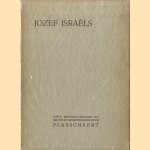 Jozef Israëls. Kort, eenvoudig-gehouden biographie en karakteriseering door Albert Charles Auguste Plasschaert