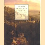 To Live in the New World. A. J. Downing and American Landscape Gardening door Judith K. Major