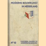 Moderne bouwkunst in Nederland. No. 10: Kantoren, banken en administratiegebouwen door H.P. Berlage e.a.