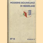 Moderne bouwkunst in Nederland. No. 14: Scholen II door H.P. Berlage e.a.