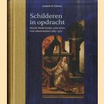 Schilderen in opdracht. Noord-Nederlandse contracten voor altaarstukken 1485-1570 door L.M. Helmus