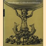 Nürnberger Goldschmiedekunst des Mittelalters und der Dürerzeit 1240 bis 1540 door H. Kohlhaussen