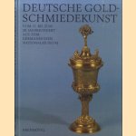 Deutsche Goldschmiedekunst. Vom 15. bis zum 20. Jahrhundert aus dem Germanischen Nationalmuseum door Klaus Pechstein