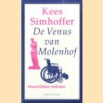 De Venus van Molenhof. Maastrichtse verhalen door Kees Simhoffer