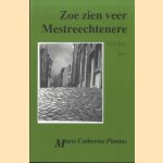 Zoe zien weer Mestreechtenere. Stökskes leve
Marie Catherine Planten
€ 15,00