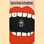 Hans Brac in Brabant. Een micro-roman *GESIGNEERD* door Hans van de Waarsenburg