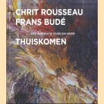 Thuiskomen: een inspiratie over en weer door Chrit Rousseau e.a.