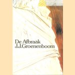 De Afbraak. Een Nederlandse vertelling door J.J. Groenenboom