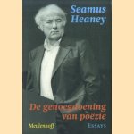 De genoegdoening van poëzie. Essays door Seamus Heaney