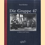 Die Gruppe 47 in Bildern und Texten door Toni Richter