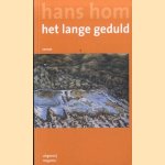 Het lange geduld *GESIGNEERD* door Hans Hom