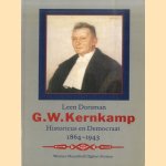 G.W. Kernkamp. Historicus en Democraat, 1864-1943 door Leen Dorsman