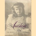 Anastasia. The Riddle of Anna Anderson door Peter Kurth