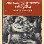 Musical Instruments and Their Symbolism in Western Art: Studies in Musical Iconology door Emanuel Winternitz