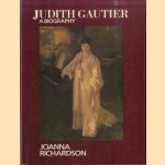 Judith Gautier, A Biography door Joanna Richardson