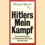 Hitlers Mein Kampf: een doorlichting van het ijzingwekkendste boek van onze eeuw door Werner Maser