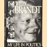 Willy Brandt: My Life in Politics door Willy Brandt