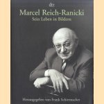 Marcel Reich-Ranicki: sein Leben in Bildern. Eine Bildbiografie door Frank Schirrmacher