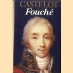 Fouché. Le double jeu door André Castelot