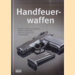 Handfeuerwaffen: Pistolen, Revolver, Gewehre, Maschinenpistolen, Maschinengewehre, Granatwaffen door Maria Schlick