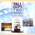 Tall Ships, Two Rivers: Six Centuries of Sail on the Rivers Tyne and Wear door Adrian G. Osler e.a.