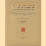 L'Art typographique dans les Pays-Bas pendant les années 1500 à 1540. Supplément door Wouter Nijhoff