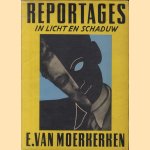 Reportages in licht en schaduw
E. van Moerkerken e.a.
€ 25,00