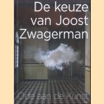 De keuze van Joost Zwagerman. Ode aan de kunst door Joost Zwagerman