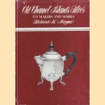 Old Channel Islands Silver. Its makers and marks door Richard H. Mayne