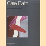 Carel Balth: Towards a Monumental Lyricism / Naar Een Monumentale Lyriek door Micky Piller