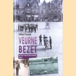 Veurne bezet. Het leven onder de Duitse bezetting, 1940-44 door Wilfried Pauwels