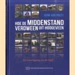 Hoe de middenstand verdween uit Hoogeveen. De voortgang in de tijd. . .
Henk van Triest
€ 10,00