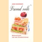 Drentse Boekenweek 2013: Vremd Volk. Belevenissen van een broodschriever
Anne Doornbos
€ 10,00