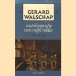 Autobiografie van mijn vader door Gerard Walschap