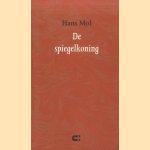 De Spiegelkoning door Hans Mol