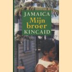 Mijn broer door Jamaica Kincaid