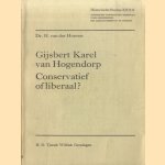 Gijsbert Karel van Hogendorp. Conservatief of liberaal? door H. van der Hoeven