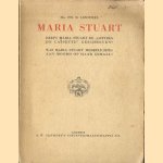 Maria Stuart. Heeft Maria Stuart de "Lettres de Cassette" geschreven? Was Maria Stuart medeplichtig aan moord op haar gemaal? door Mr. Ph.B. Libourel