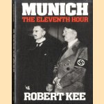 Munich: The eleventh hour door Robert Kee