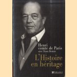 L'histoire en héritage door Henri Comte de Paris e.a.