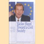 Toward a Civil Society: Selected Speeches and Writings 1990-1994 door Vaclav Havel