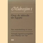 Midrasjim I: Over de uittocht uit Egypte. Van onderdrukking en verzet door Maartje van Tijn