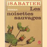 Les Noisettes Sauvages
Robert Sabatier
€ 5,00