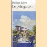 Le petit garçon
Philippe Labro
€ 5,00