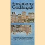 Amsterdamse Grachtengids: tekeningen en beschrijvingen van alle gevels aan de vier hoofdgrachten in Amsterdam: Singel, Herengracht, Keizersgracht, Prinsengracht. door Hans Tulleners