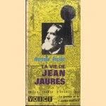 La vie de Jean Jaurès ou la France d'avant 1914 door Marcelle Auclair