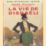 La vie de Disraëli door André Maurois