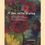 Der stille Dialog: Stillleben, Skulpturen, Materialbilder und Objekte des 20. Jahrhunderts in der Sammlung Würth door Beate Elsen-Schwedler e.a.