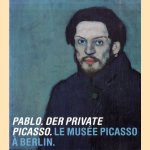 Pablo, der private Picasso. Le Musée Picasso à Berlin door Angela Schneider e.a.